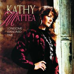 Kathy Mattea : Lonesome Standard Time